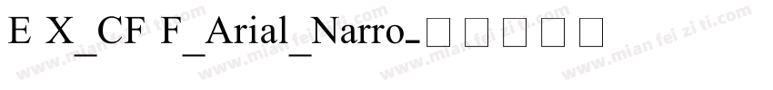 E X_CF F_Arial_Narro字体转换
